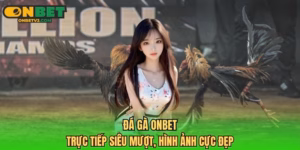 Đá gà ONBET