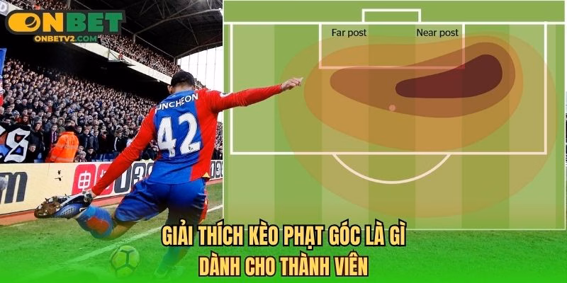 Giải thích kèo phạt góc là gì dành cho thành viên