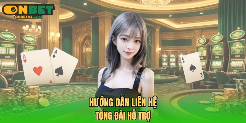 Hướng dẫn liên hệ tổng đài hỗ trợ