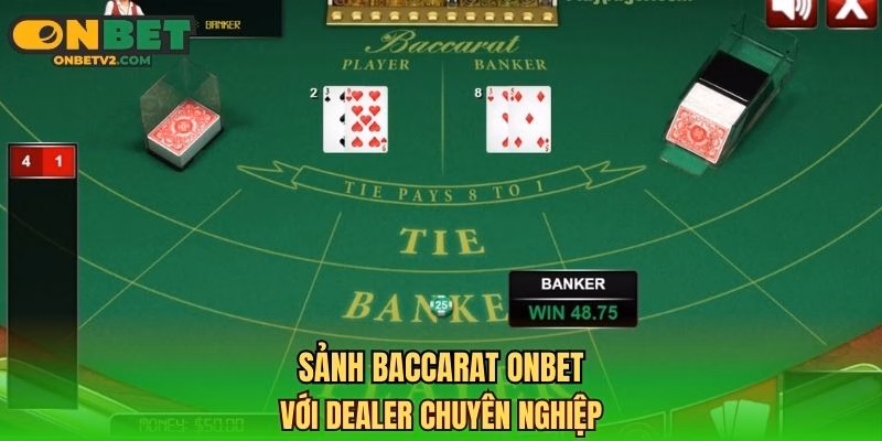 Sảnh Baccarat ONBET với dealer chuyên nghiệp