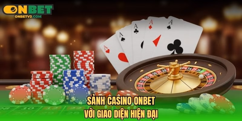 Sảnh casino ONBET với giao diện hiện đại