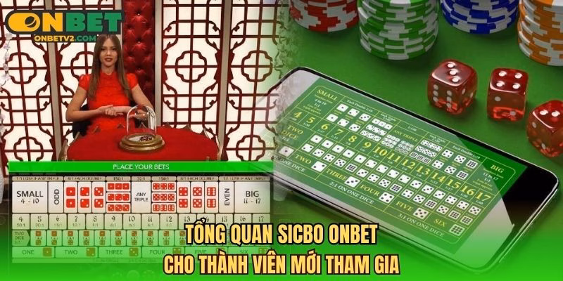 Tổng quan Sicbo ONBET cho thành viên mới tham gia