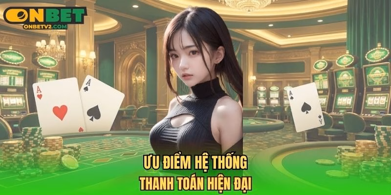 Ưu điểm hệ thống thanh toán hiện đại